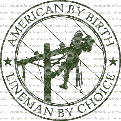 American By Birth - Lineman by Choice