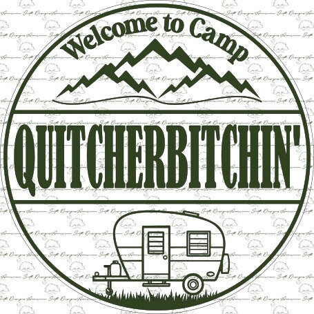 Welcome to Camp Quitcherbitchin'
